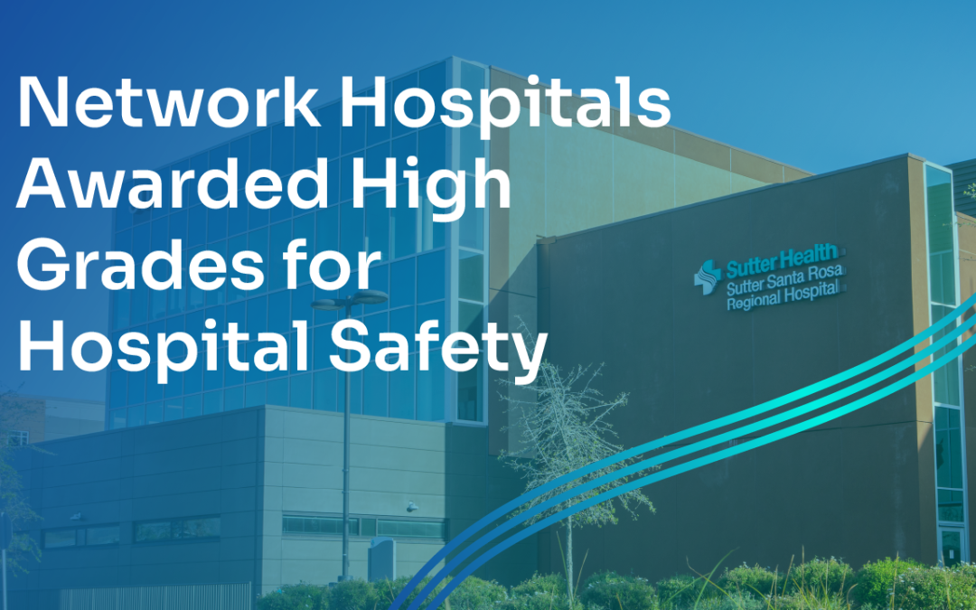 24 Sutter Health Plan Network Hospital Campuses Recognized for Safe Care by Leapfrog